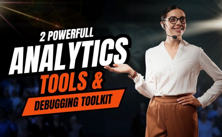 Analytics Tools & Debugging Toolkit